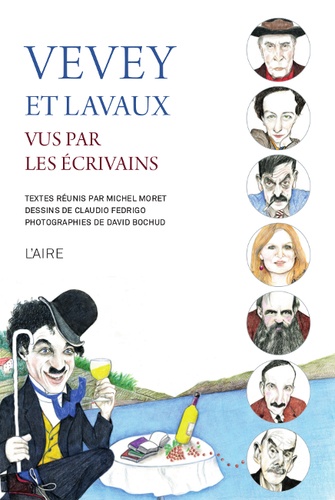 Michel Moret et Claudio Fedrigo - Vevey et Lavaux vus par les écrivains.