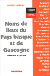 Michel Morvan - Noms de lieux du Pays basque et de Gascogne.