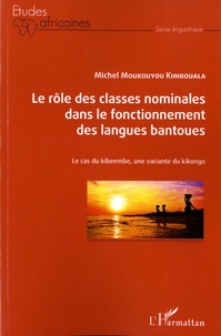 Goodtastepolice.fr Le rôle des classes nominales dans le fonctionnement des langues bantoues - Le cas du kibeembe, une variante du kikongo Image