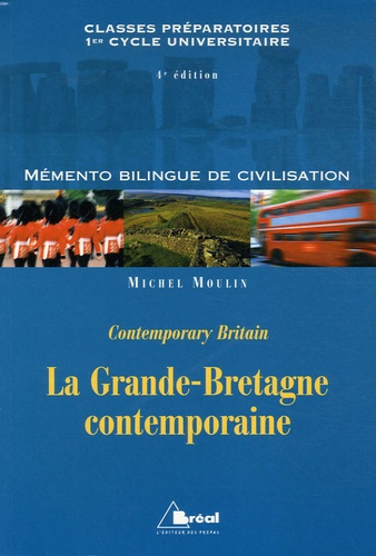Michel Moulin - La Grande-Bretagne contemporaine - Mémento bilingue de civilisation.