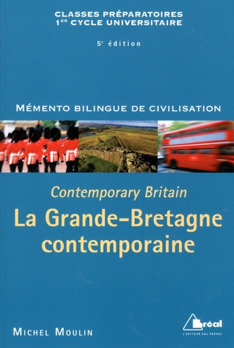 Michel Moulin - La Grande-Bretagne contemporaine - Mémento bilingue de civilisation.