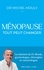 Ménopause : tout peut changer - La Solution du Dr Mouly, gynécologue, chirurgien et cancérologue