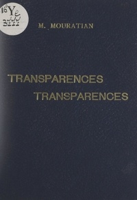 Michel Mouratian - Transparences, transparences.