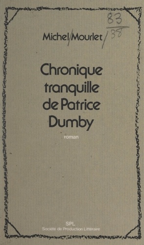 Chronique tranquille de Patrice Dumby