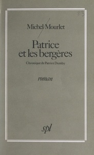 Michel Mourlet - Patrice et les bergères - Chronique de Patrice Dumby.