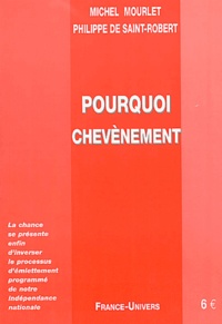 Michel Mourlet et Philippe de Saint-Robert - Pourquoi Chevenement ?.