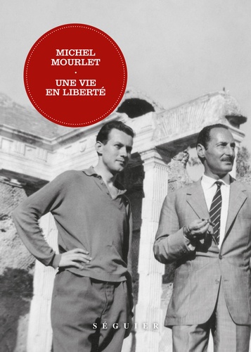 Michel Mourlet - Une vie en liberté.