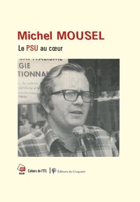 Michel Mousel - Le PSU au coeur.