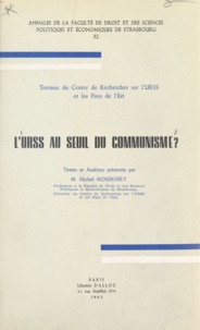 Michel Mouskhély - L'U.R.S.S. au seuil du communisme - Travaux du Centre de Recherches sur l'URSS et les Pays de l'Est. Textes et analyses.