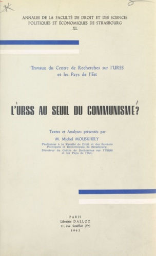 L'U.R.S.S. au seuil du communisme. Travaux du Centre de Recherches sur l'URSS et les Pays de l'Est. Textes et analyses