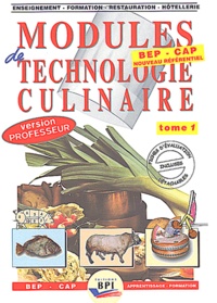 Michel Muschert et Michel Faraguna - Modules de technologie culinaire BEP-CAP. - Tome 1 Les produits (Livre du professeur).