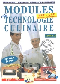 Michel Muschert et Michel Faraguna - Modules de technologie culinaire BEP-CAP. - Tome 2, Version élève.