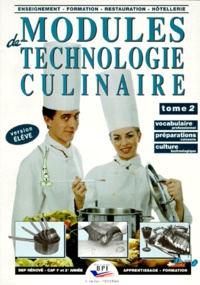 Michel Muschert et Michel Faraguna - Modules De Technologie Culinaire Bep Renove-Cap 1ere Et 2eme Annee. Tome 2, Version Eleve.