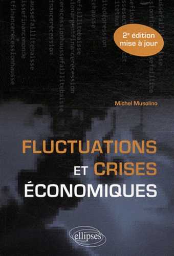 Fluctuations et Crises économiques 2e édition revue et corrigée