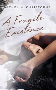 A Fragile Existence