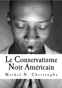 Michel N. Christophe - Le Conservatisme Noir Américain.