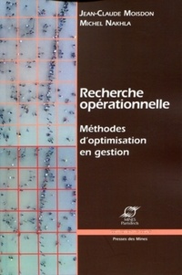Michel Nakhla et Jean-Claude Moisdon - Recherche opérationnelle - Méthodes d'optimisation en gestion.