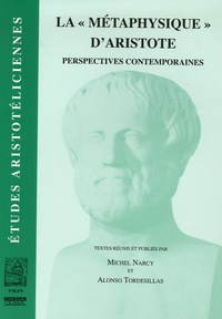 Michel Narcy et Alonso Tordesillas - La "Métaphysique" d'Aristote perspectives contemporaines - Première rencontre aristotélicienne ( Aix-en-Provence, 21-24 octobre 1999).
