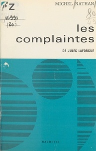Michel Nathan et Georges Raillard - Les complaintes et L'imitation de Notre-Dame la Lune, de Jules Laforgue.