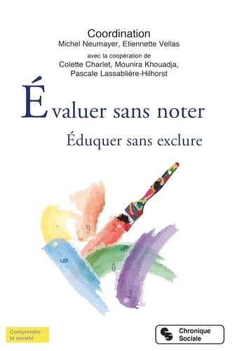 Michel Neumayer et Etiennette Vellas - Evaluer sans noter - Eduquer sans exclure.
