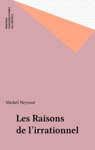 Michel Neyraut - Les raisons de l'irrationnel.