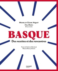 Michel Niquet et Céline Niquet - Basque - Des recettes et des rencontres.