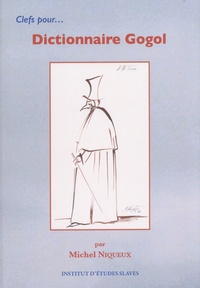 Michel Niqueux - Dictionnaire Gogol.