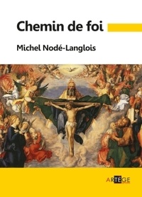 Michel Nodé-Langlois - Chemin de foi.