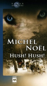 Michel Noël - Hush ! Hush !.