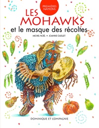 Michel Noël - Les Mohawks et le masque des récoltes.