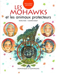 Michel Noël - Les Mohawks et les animaux protecteurs.