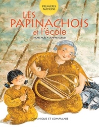 Michel Noël et Joanne Ouellet - Les Papinachois et l'école.