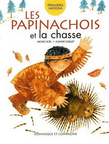 Michel Noël - Les papinachois et la chasse.
