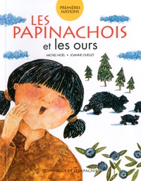 Michel Noël - Les papinachois et les ours.
