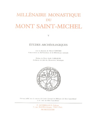 Michel Nortier - Millénaire monastique du Mont Saint-Michel - Tome 5, Etudes archéologiques.