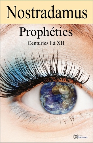 Les prophéties. Texte intégral - Centuries I à XII