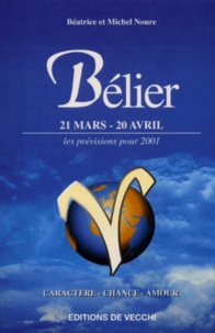Michel Noure et Béatrice Noure - Belier. 21 Mars-20 Avril, Les Previsions Pour 2001.