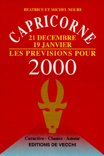 Michel Noure et Béatrice Noure - Capricorne 21 Decembre 19 Janvier Les Previsions Pour 2000.