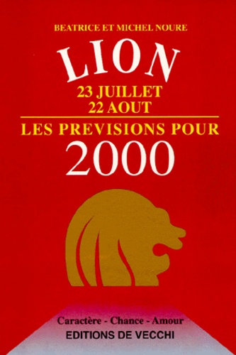 Michel Noure et Béatrice Noure - Lion 23 Juillet 22 Aout Les Previsions Pour 2000.