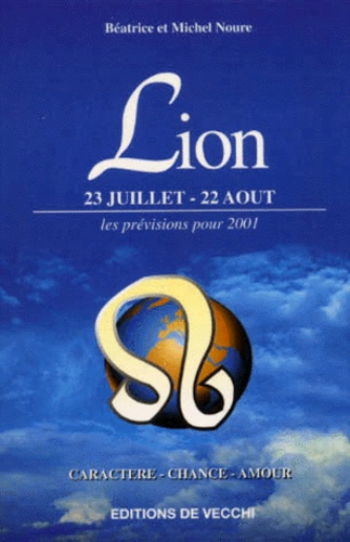 Michel Noure et Béatrice Noure - Lion. 23 Juillet-22 Aout, Les Previsions Pour 2001.