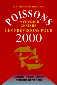 Michel Noure et Béatrice Noure - Poissons 19 Fevrier 20 Mars Les Previsions Pour 2000.