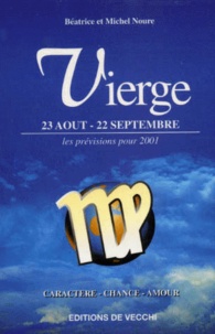 Michel Noure et Béatrice Noure - Vierge. 23 Aout-22 Septembre, Les Previsions Pour 2001.