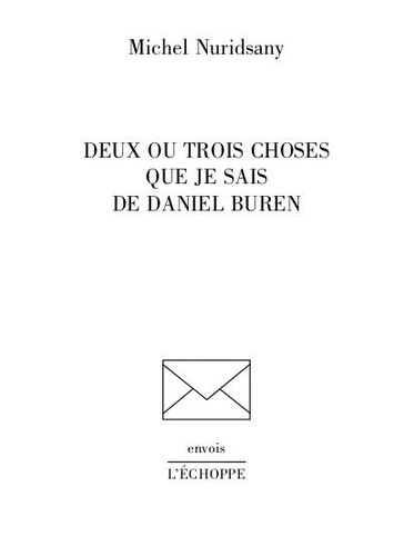 Michel Nuridsany - Deux ou trois choses que je sais de Daniel Buren.