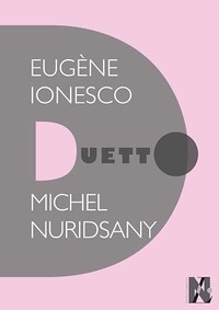 Michel Nuridsany - Eugène Ionesco - Duetto.