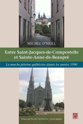 Michel O'Neill - Entre Saint-Jacques-de-Compostelle et Sainte-Anne-de-Beaupré.