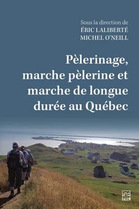 Pelerinage, marche pelerine et marche de longue duree au quebec