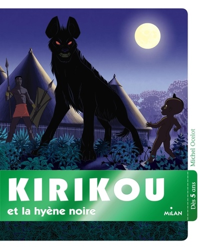 Michel Ocelot et Philippe Andrieu - Kirikou et la hyène noire.