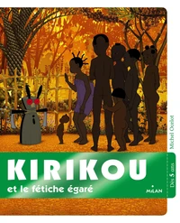 Kirikou et le fétiche égaré