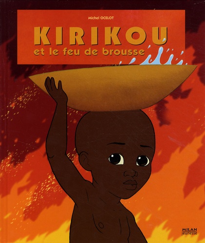 Michel Ocelot - Kirikou et le feu de brousse.