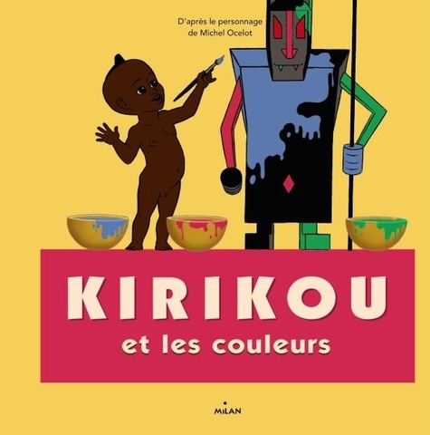 Michel Ocelot - Kirikou et les couleurs.